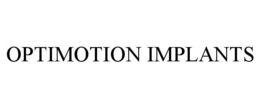 OPTIMOTION IMPLANTS trademark