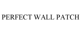 PERFECT WALL PATCH trademark