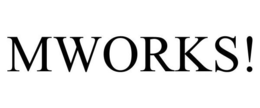 MWORKS! trademark