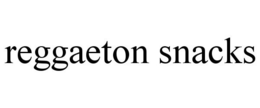 REGGAETON SNACKS trademark