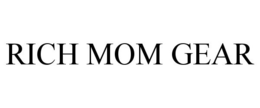 RICH MOM GEAR trademark