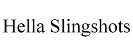 HELLA SLINGSHOTS trademark