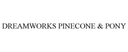 DREAMWORKS PINECONE & PONY trademark