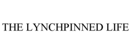 THE LYNCHPINNED LIFE trademark