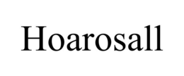 HOAROSALL trademark