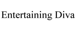 ENTERTAINING DIVA trademark