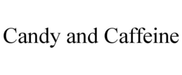CANDY AND CAFFEINE trademark