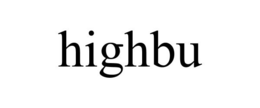 HIGHBU trademark