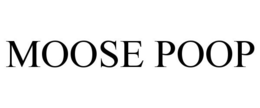 MOOSE POOP trademark