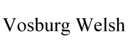 VOSBURG WELSH trademark