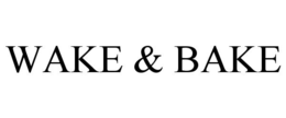WAKE & BAKE trademark