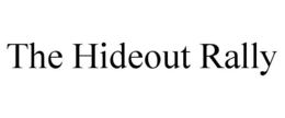 THE HIDEOUT RALLY trademark