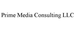 PRIME MEDIA CONSULTING LLC trademark