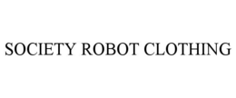 SOCIETY ROBOT CLOTHING trademark