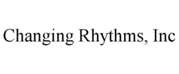 CHANGING RHYTHMS, INC trademark