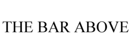 THE BAR ABOVE trademark
