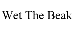 WET THE BEAK trademark
