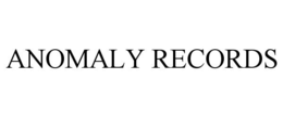 ANOMALY RECORDS trademark