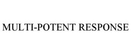 MULTI-POTENT RESPONSE trademark