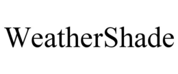 WEATHERSHADE trademark
