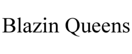 BLAZIN QUEENS trademark