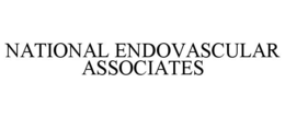 NATIONAL ENDOVASCULAR ASSOCIATES trademark
