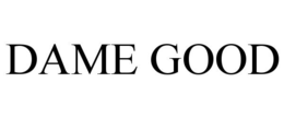 DAME GOOD trademark