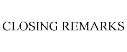 CLOSING REMARKS trademark