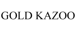 GOLD KAZOO trademark