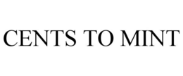 CENTS TO MINT trademark