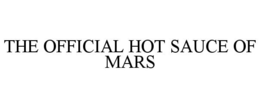 THE OFFICIAL HOT SAUCE OF MARS trademark