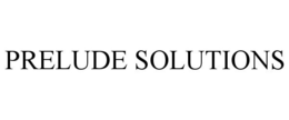 PRELUDE SOLUTIONS trademark