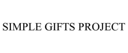 SIMPLE GIFTS PROJECT trademark