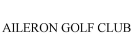 AILERON GOLF CLUB trademark