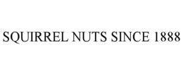 SQUIRREL NUTS SINCE 1888 trademark