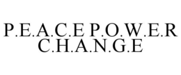 P.E.A.C.E P.O.W.E.R C.H.A.N.G.E trademark