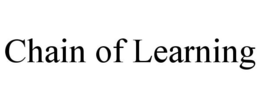 CHAIN OF LEARNING trademark