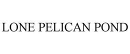 LONE PELICAN POND trademark
