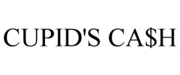 CUPID'S CA$H trademark