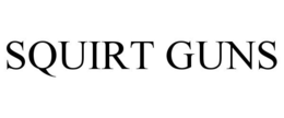SQUIRT GUNS trademark