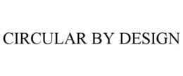 CIRCULAR BY DESIGN trademark