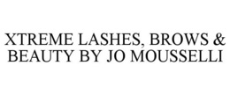 XTREME LASHES, BROWS & BEAUTY BY JO MOUSSELLI trademark