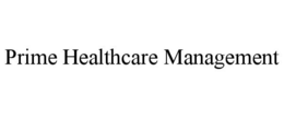 PRIME HEALTHCARE MANAGEMENT trademark