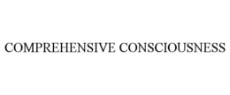 COMPREHENSIVE CONSCIOUSNESS trademark