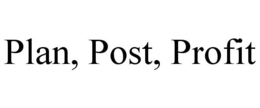 PLAN, POST, PROFIT trademark