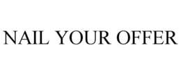 NAIL YOUR OFFER trademark