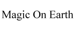 MAGIC ON EARTH trademark