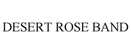 DESERT ROSE BAND trademark
