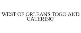 WEST OF ORLEANS TOGO AND CATERING trademark