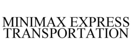 MINIMAX EXPRESS TRANSPORTATION trademark